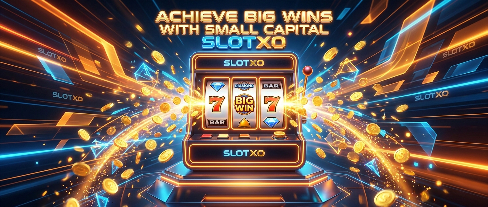 ตั้งเป้ากำไร SLOTXO ทุนน้อย - xoslotz